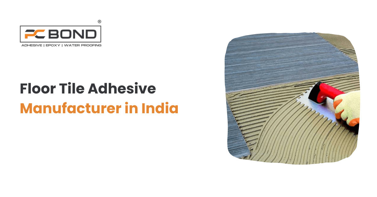 Floor tile adhesive manufacturer in India